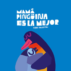 MAMA PINGUINA ES LA MEJOR (LIBRO DE CARTON)