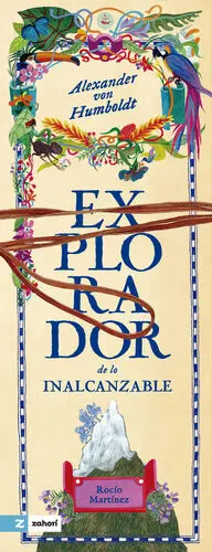 Alexander Von Humboldt - el Explorador de lo Inalcanzable
