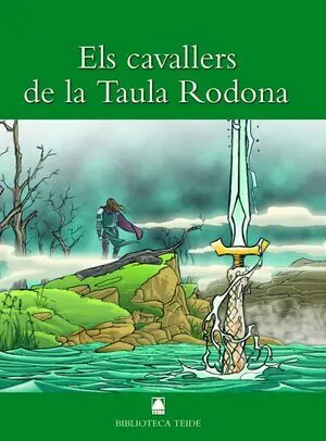 Biblioteca Teide 010 - Els Cavallers de la Taula Rodona