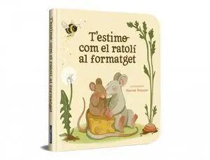 T'estimo Com el Ratoli Al Formatget
