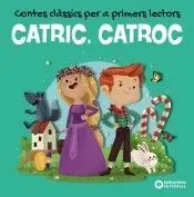 Catric, Catroc. Contes Clàssics Per a Primers Lectors
