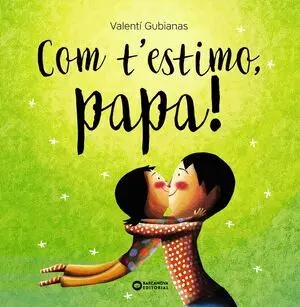 Com T'estimo, Papa!
