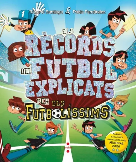 Els Futbolíssims. Els Rècords del Futbol Explicats Pels Futbolíssims