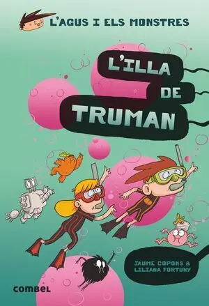 L'agus I Els Monstres 17: L'illa de Truman