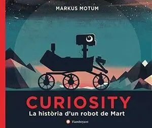 Curiosity. La Història D'un Robot de Mart