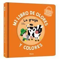 Mi Libro de Olores y Colores. La Granja