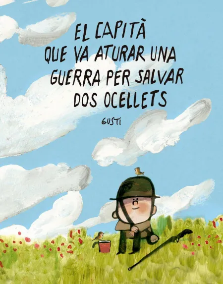 El Capità que Va Aturar una Guerra Per Salvar Dos Ocellets