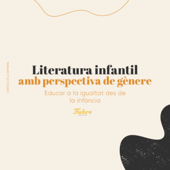 Literatura infantil con perspectiva género: educar en la igualdad desde la infancia